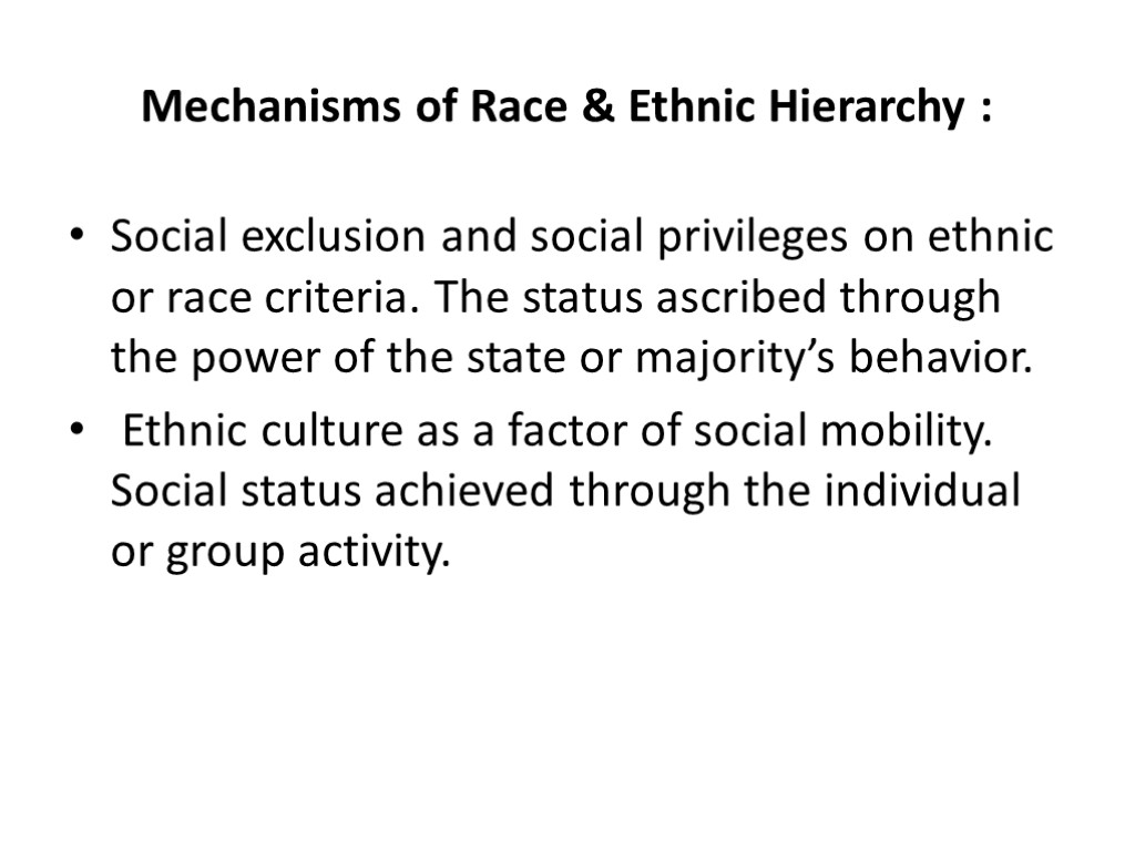 Mechanisms of Race & Ethnic Hierarchy : Social exclusion and social privileges on ethnic